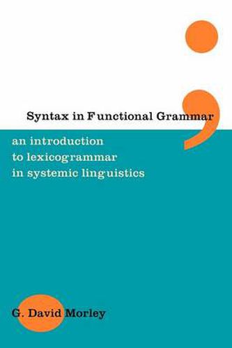 Syntax in Functional Grammar: An Introduction to Lexicogrammar in Systemic Linguistics