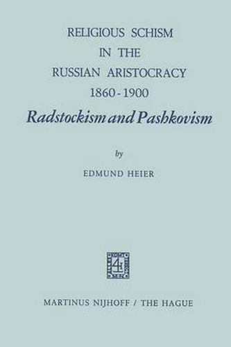 Religious Schism in the Russian Aristocracy 1860-1900 Radstockism and Pashkovism: Radstockism and Pashkovism