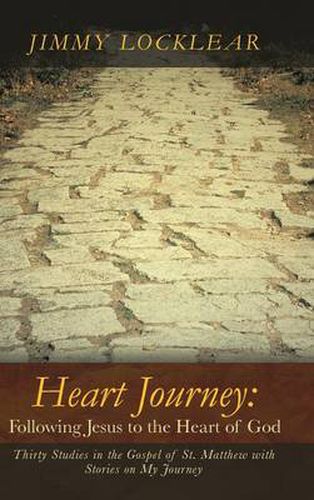 Cover image for Heart Journey: Following Jesus to the Heart of God: Thirty Studies in the Gospel of St. Matthew with Stories on My Journey