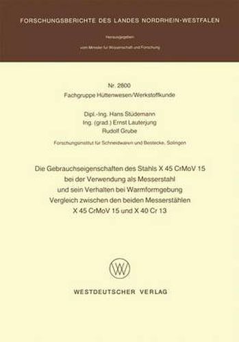 Cover image for Die Gebrauchseigenschaften Des Stahls X 45 Crmov 15 Bei Der Verwendung ALS Messerstahl Und Sein Verhalten Bei Der Warmformgebung Vergleich Zwischen Den Beiden Messerstahlen X 45 Crmov 15 Und X 40 Cr 13