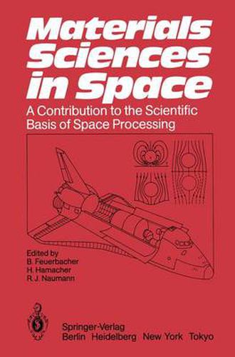 Materials Sciences in Space: A Contribution to the Scientific Basis of Space Processing