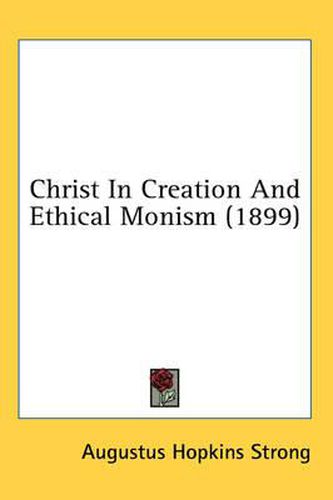 Christ in Creation and Ethical Monism (1899)