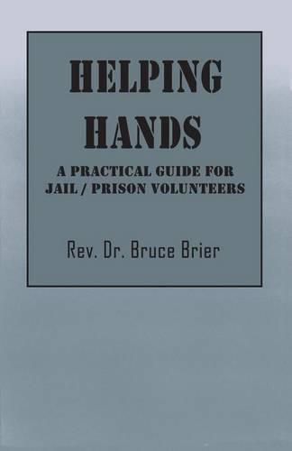 Helping Hands: A Practical Guide for Jail/Prison Volunteers