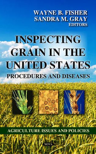 Inspecting Grain in the United States: Procedures & Diseases