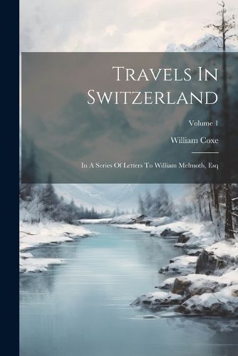 Travels In Switzerland