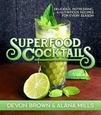 Cover image for Superfood Cocktails: Delicious, Refreshing, and Nutritious Recipes for Every Season