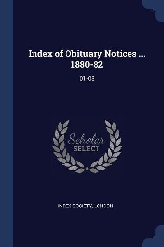 Cover image for Index of Obituary Notices ... 1880-82: 01-03