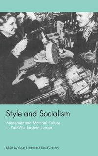 Cover image for Style and Socialism: Modernity and Material Culture in Post-War Eastern Europe