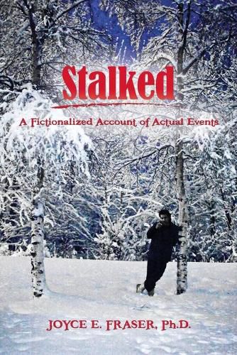 Cover image for Stalked: A Fictionalized Account of Actual Events