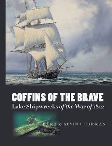 Coffins of the Brave: Lake Shipwrecks of the War of 1812