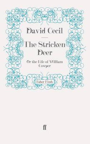 The Stricken Deer: Or the Life of William Cowper