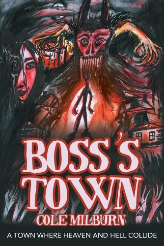 Cover image for Boss's Town: A Town Where Heaven and Hell Collide