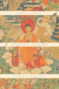 Cover image for Hyecho's Journey: The World of Buddhism