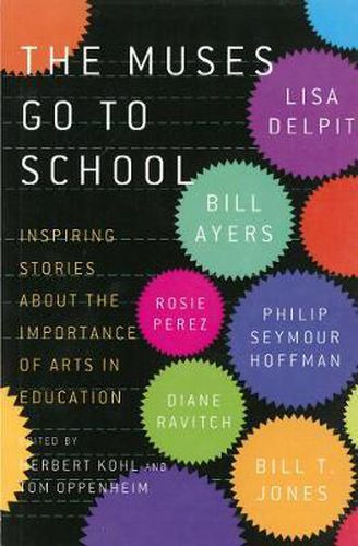 Cover image for The Muses Go To School: Inspiring Stories About the Importance of Arts in Education