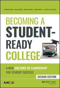 Cover image for Becoming a Student-Ready College: A New Culture of  Leadership for Student Success, Second Edition