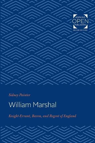 Cover image for William Marshal: Knight-Errant, Baron, and Regent of England