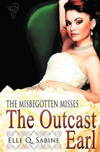 Cover image for The Misbegotten Misses: The Outcast Earl