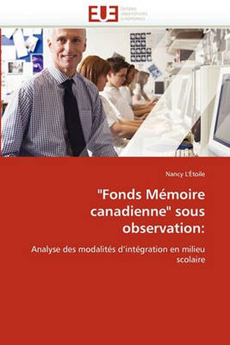Cover image for Fonds Memoire Canadienne Sous Observation