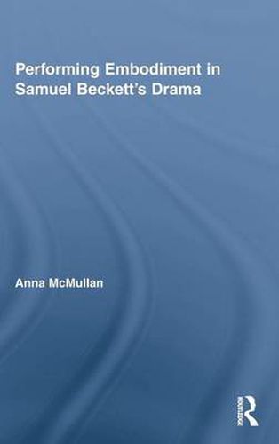 Cover image for Performing Embodiment in Samuel Beckett's Drama