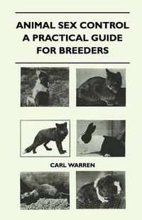 Cover image for Animal Sex Control - A Practical Guide For Breeders