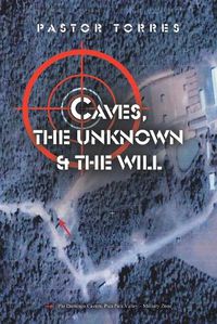 Cover image for Caves, the Unknown & the Will