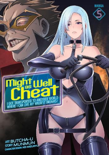 Cover image for Might as Well Cheat: I Got Transported to Another World Where I Can Live My Wildest Dreams! (Manga) Vol. 5