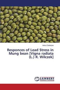 Cover image for Responces of Lead Stress in Mung bean [Vigna radiata (L.) R. Wilczek]