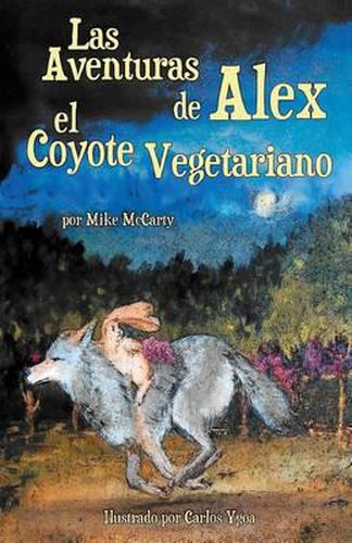 Cover image for Las Aventuras de Alex El Coyote Vegetariano