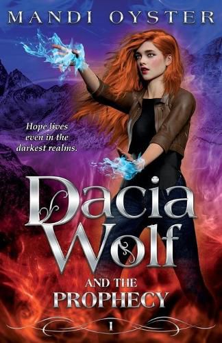 Cover image for Dacia Wolf & the Prophecy: A magical coming of age fantasy novel