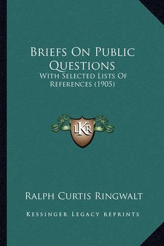 Cover image for Briefs on Public Questions: With Selected Lists of References (1905)