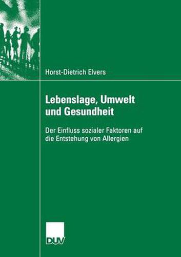 Cover image for Lebenslage, Umwelt Und Gesundheit: Der Einfluss Sozialer Faktoren Auf Die Entstehung Von Allergien