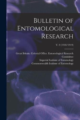 Cover image for Bulletin of Entomological Research; v. 9 (1918/1919)