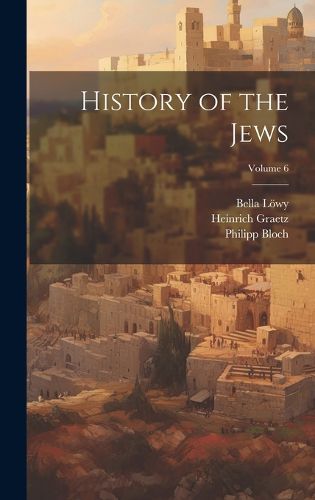 Cover image for History of the Jews; Volume 6
