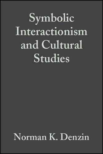 Cover image for Symbolic Interactionism and Cultural Studies: The Politics of Interpretation