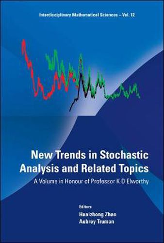 Cover image for New Trends In Stochastic Analysis And Related Topics: A Volume In Honour Of Professor K D Elworthy