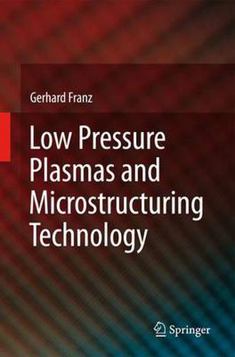 Cover image for Low Pressure Plasmas and Microstructuring Technology