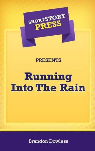 Cover image for Short Story Press Presents Running Into The Rain