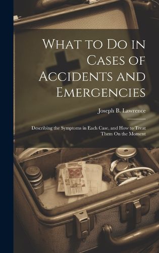 What to Do in Cases of Accidents and Emergencies