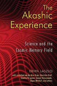 Cover image for The Akashic Experience: Science and the Cosmic Memory Field