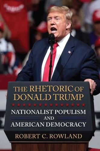 Cover image for The Rhetoric of Donald Trump: Nationalist Populism and American Democracy