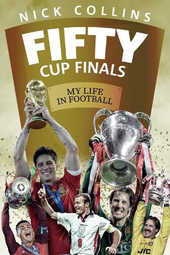 Cover image for Fifty Cup Finals: My Life In Football