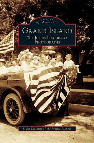 Cover image for Grand Island: The Julius Leschinsky Photographs