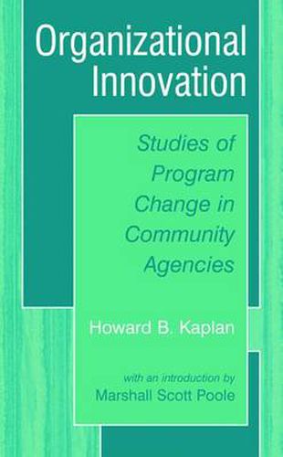 Organizational Innovation: Studies of Program Change in Community Agencies