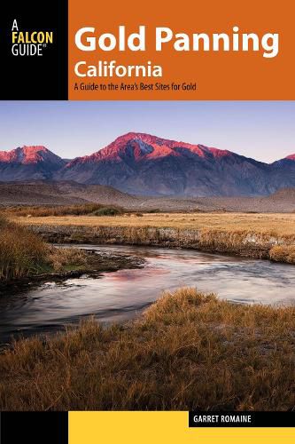 Cover image for Gold Panning California: A Guide to the Area's Best Sites for Gold