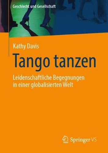 Cover image for Tango tanzen: Leidenschaftliche Begegnungen in einer globalisierten Welt