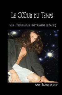 Cover image for Au Coeur du Temps: Roman n Degrees1: Le Cristal du Coeur du Gardien