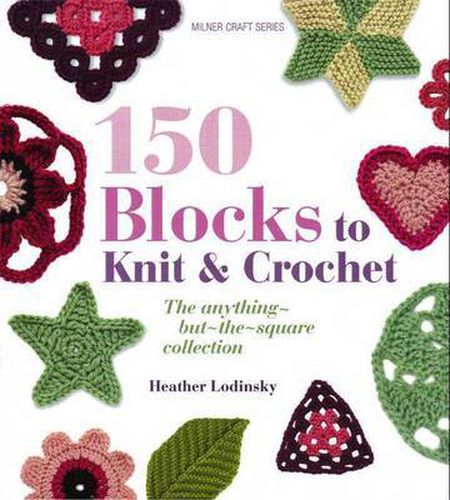 Cover image for 150 Blocks to Knit and Crochet