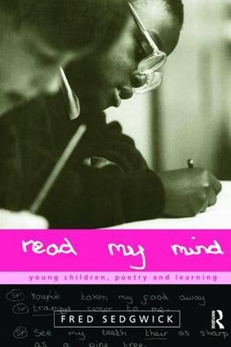 Cover image for Read my mind: Young children, poetry and learning