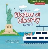 Cover image for Why Is the Statue of Liberty Green?