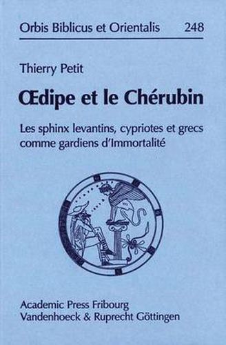 Cover image for Oedipe Et Le Cherubin: Les Sphinx Levantins, Cypriotes Et Grecs Comme Gardiens D'Immortalite
